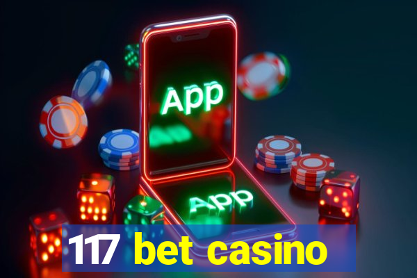 117 bet casino